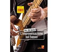 Per chi inizia l'improvvisazione sul basso (Libro di grande formato con registrazioni audio e video da scaricare)