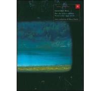 Per chi non è caduto. Poesie scelte 1959-2006. Testo inglese a fronte