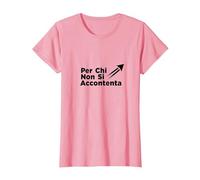 per Chi Non Si Accontenta | Regalo Uomo Motivazionale Maglietta, Donna, Rosa, XL