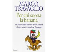 Per chi suona la banana. Il suicidio dell'Unione Brancaleone e l'eterno ritorno di Al Tappone
