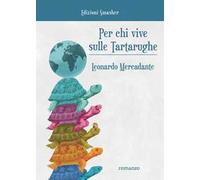 Per chi vive sulle tartarughe. Ediz. integrale