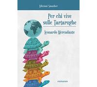 Per chi vive sulle tartarughe. Ediz. integrale