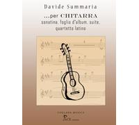 …Per CHITARRA: sonatina, foglio d’album, suite, quartetto latino.