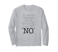 per CITARE Hamlet Act III Linea 87 "No Shakespeare Funny Meme Maglia a Manica