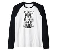 per CITARE Hamlet Act III Linea 87 No William Shakespeare Meme Maglia con Maniche Raglan