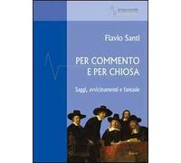 Per commento e per chiosa. Saggi, avvicinamento e fantasie