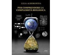 Per comprendere la complessità biologica