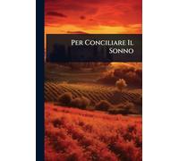 Per Conciliare Il Sonno