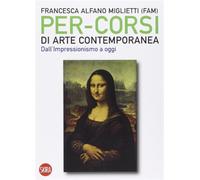 Per-corsi di arte contemporanea. Dall'Impressionismo a oggi. Ediz. illustr...