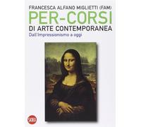 Per-corsi di arte contemporanea. Dall'Impressionismo a oggi. Ediz. illustrata