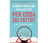 Per cosa sei fatto? Scopri il tuo talento e allenalo
