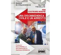 Per costruire insieme una disobbedienza civile e un arresto