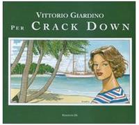 Per Crack Down. Tutte le illustrazioni per il romanzo «Scia di fuoco» di Bernard Cornwell. Ediz. numerata