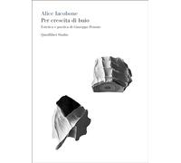 Libri Iacobone Alice - Per Crescita Di Buio. Estetica E Poetica Di Giuseppe Peno