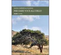 Per dare voce all'oblio