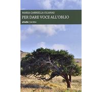 Per dare voce all'oblio
