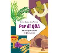 Per di qua. Diario per vivere la Quaresima. Ediz. illustrata