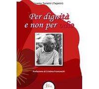 Per dignità e non per odio