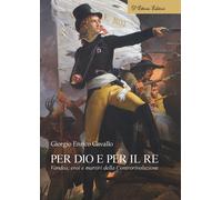 Per Dio e per il re. Vandea, eroi e martiri della Controrivoluzione - Cava...