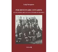 Per diventare cittadini. Scuola popolare e scuola unitaria in Gramsci