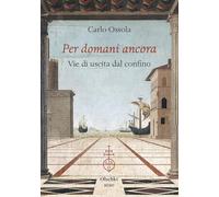 Per domani ancora. Vie di uscita dal confino