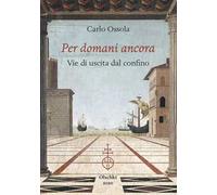 Per domani ancora. Vie di uscita dal confino