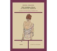 Per donna sola. Gli enigmi del femminile