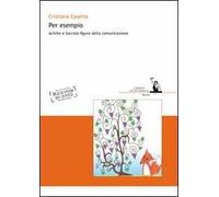 Per esempio. Achille e Socrate figure della comunicazione