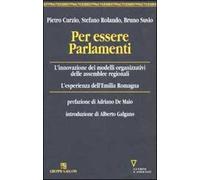 Per essere Parlamenti. L'innovazione dei modelli organizzativi delle assemblee regionali. L'esperienza dell'Emilia Romagna