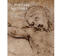 Per fare notomia. Il Cristo anatomico di Raffaello nella Biblioteca Marucelliana