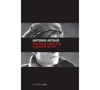 Per farla finita col giudizio di Dio [Paperback] [Nov 21, 2019] Artaud, Antonin;