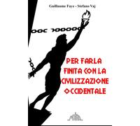 Per farla finita con la civilizzazione occidentale