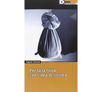 Per farla finita con l'idea di sinistra