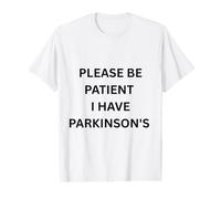 per Favore Essere paziente Ho Il Design della consapevolezza del Parkinson Maglietta con Stampa Grafica Economica