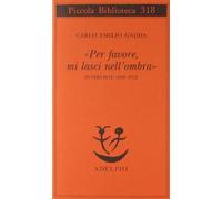 «Per favore, mi lasci nell'ombra». Interviste 1950-1972