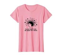 per Favore, Non chiedermi della mia tesi Umorismo per Studenti laureati Maglietta, Donna, Rosa, XL