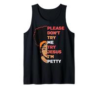 per Favore, Non provarmi, Prova Gesù, Sono Donne meschine melanina Canotta