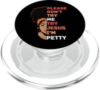 Per favore, non provarmi, prova Gesù, sono donne meschine melanina PopSockets PopGrip per MagSafe