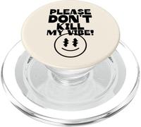 Per favore, non uccidere la mia atmosfera (Dichiarazione positiva) PopSockets PopGrip per MagSafe