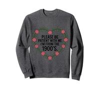 per Favore Sii paziente con Il Mio I'm from The 1900s Funny Felpa