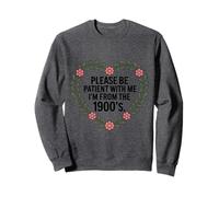 per Favore Sii paziente con Il Mio Sono della Generazione del 1900 Felpa