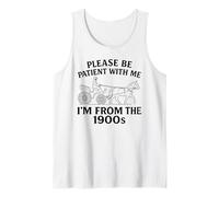 per Favore Sii paziente con Me Im from The 1900s Funny 30s 40s 50 Canotta