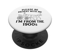Per favore sii paziente con me Im From The 1900s Funny 30s 40s 50 PopSockets PopGrip Adesivo
