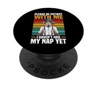 Per favore sii paziente con me Non ho ancora avuto il mio pisolino divertente PopSockets PopGrip Adesivo