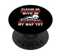 Per favore sii paziente con me Non ho ancora avuto il mio pisolino divertente PopSockets PopGrip Adesivo
