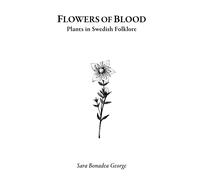 Per Faxneld Sara Bonadea G Flowers of Blood - Plants in Swedish Fol (Tascabile)