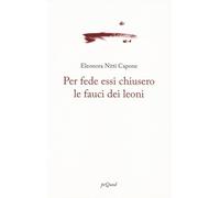 Per fede essi chiusero le fauci dei leoni