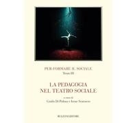 Per-Formare Il Sociale. Vol. 3: La Pedagogia Nel Teatro Sociale - - 2024