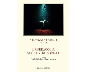 Per-formare il sociale. La pedagogia nel teatro sociale (Vol. 3)