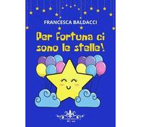 Per fortuna ci sono le stelle!